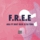 F.R.E.E (Ft. Riky Rick & DJ Tira)