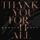 Thank You For It All
